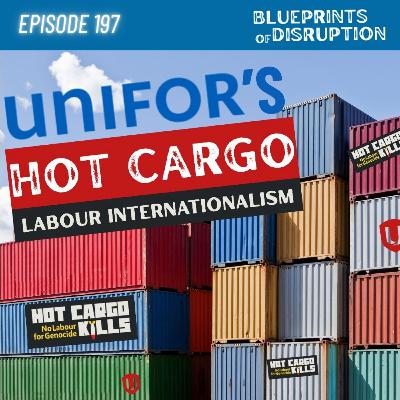 UNIFOR's Hot Cargo: Labour Internationalism UNIFOR's Hot Cargo: Labour Internationalism