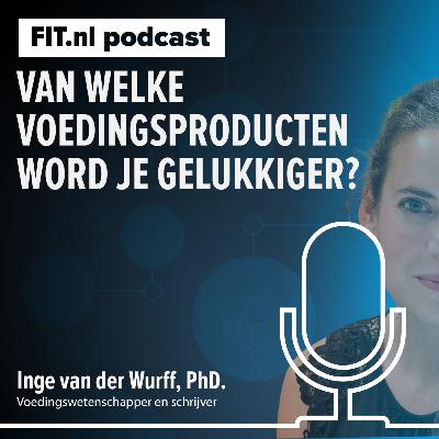 #290 Van welke voedingsproducten word je gelukkiger? - voedingswetenschapper Inge van der Wurff #290 Van welke voedingsproducten word je gelukkiger? - voedingswetenschapper Inge van der Wurff