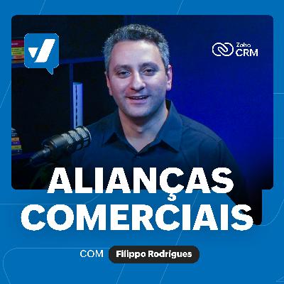 #64 - Alianças Comerciais e Parceiros para novos negócios, com Filippo Rodrigues #64 - Alianças Comerciais e Parceiros para novos negócios, com Filippo Rodrigues