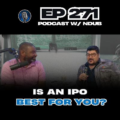 EP 271 - Is Going IPO for You