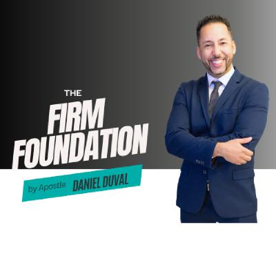 Firm Foundation Part 12