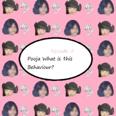 Pooja What is this Behaviour