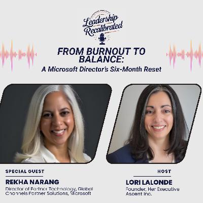 From Burnout to Balance: A Microsoft Director’s Six-Month Reset