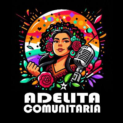 Adelita Comunitaria - Episode 2
