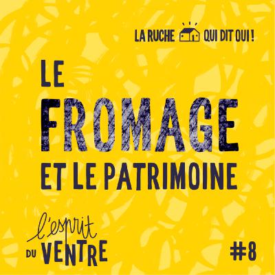 L'Esprit du ventre, le fromage : l'évolution d'un héritage vivant - épisode 8, table-ronde