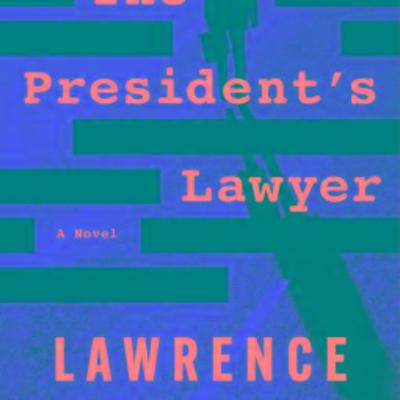 Download [PDF/EPUB] The President's Lawyer by Lawrence S. Robbins