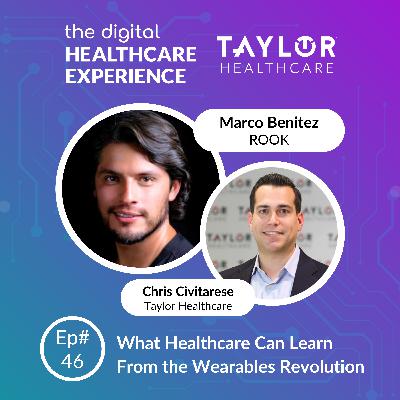 What Healthcare Can Learn From the Wearables Revolution | With Marco Benitez, CEO at ROOK