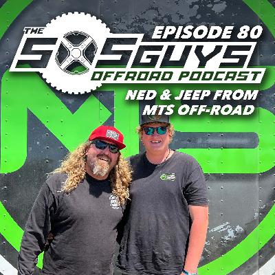 Episode 80: Ned & Jeep of MTS Off-Road Episode 80: Ned & Jeep of MTS Off-Road