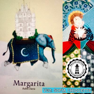 Margarita de Rubén Darío en voz de Sofía Chiquetts Margarita de Rubén Darío en voz de Sofía Chiquetts