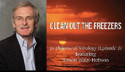 Clean Out the Freezers (In Defense of Virology - Episode 4)
