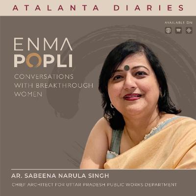 EP 114: Award-Winning Chief Architect Sabeena Narula Singh: A Life Built on Grit, Grace, and Quiet Resolve