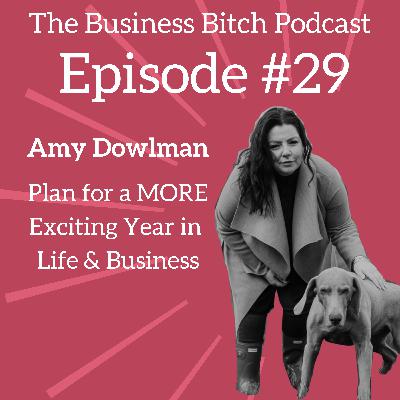 Ep. 29: Create a MORE Exciting Year in Life & Business Ep. 29: Create a MORE Exciting Year in Life & Business