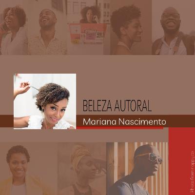 Beleza Autoral #15 - Mariana Nascimento