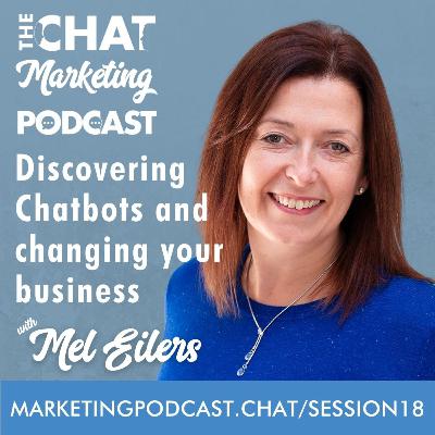 Discovering Chatbots and changing your business with Mel Eilers