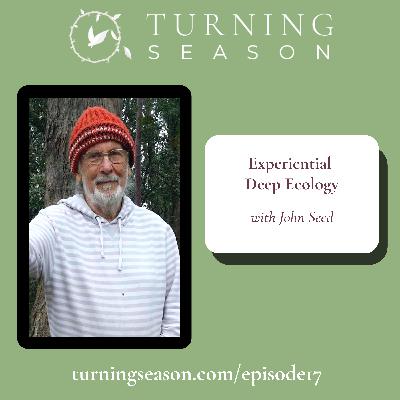 Experiential Deep Ecology (with John Seed) Experiential Deep Ecology (with John Seed)