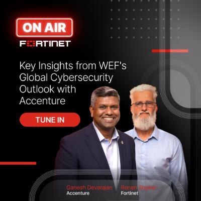 Fortinet ON AIR S1EP4 - Key Insights from WEF's Global Cybersecurity Outlook with Accenture Fortinet ON AIR S1EP4 - Key Insights from WEF's Global Cybersecurity Outlook with Accenture