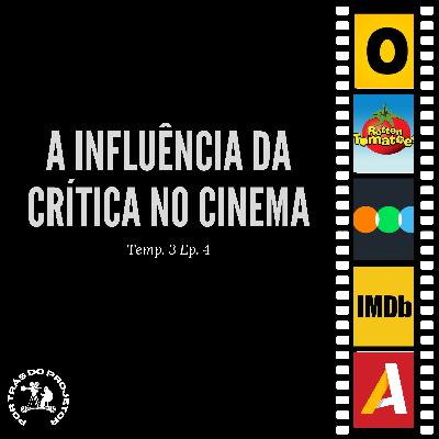A influência da crítica no cinema - Por Trás do Projetor #T3E4 A influência da crítica no cinema - Por Trás do Projetor #T3E4