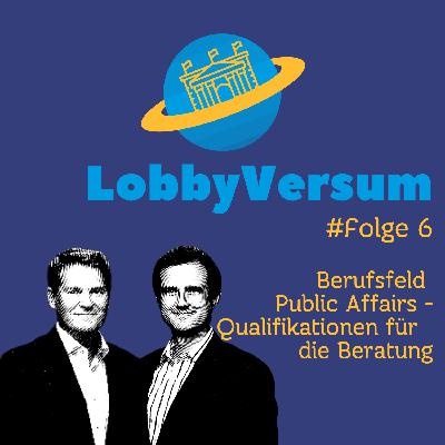 Berufsfeld Public Affairs - Qualifikationen für die Beratung Berufsfeld Public Affairs - Qualifikationen für die Beratung