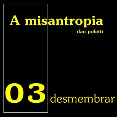 Ep 03 / desmembrar
