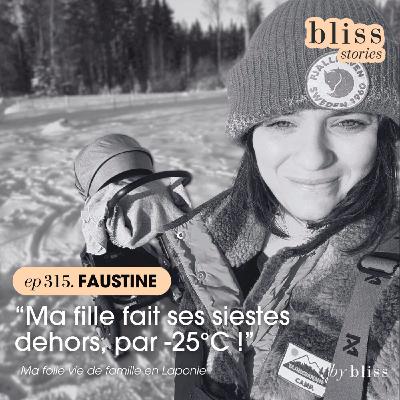 [extrait] FAUSTINE : "MA FILLE FAIT SES SIESTES DEHORS, PAR -25°C"