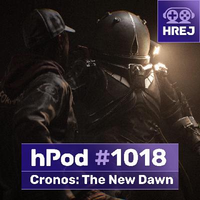 hPod #1018 - Cronos: The New Dawn