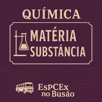 Química - Matéria e Substância I