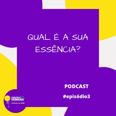 Qual é a sua essência? Qual é a sua essência?