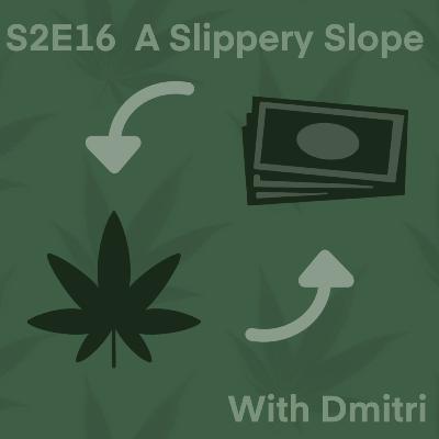 S2E16 A Slippery Slope, with Dmitri S2E16 A Slippery Slope, with Dmitri