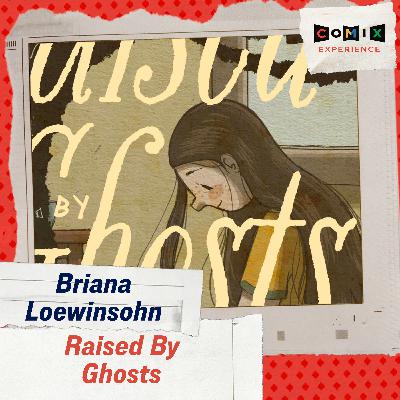 BRIANA LOEWINSOHN for RAISED BY GHOSTS