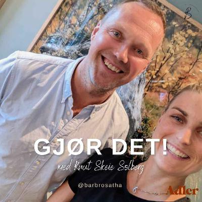 Gjør det med Knut Skeie Solberg