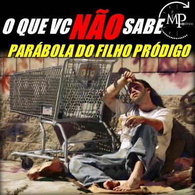 O FILHO PRÓDIGO #55 O FILHO PRÓDIGO #55