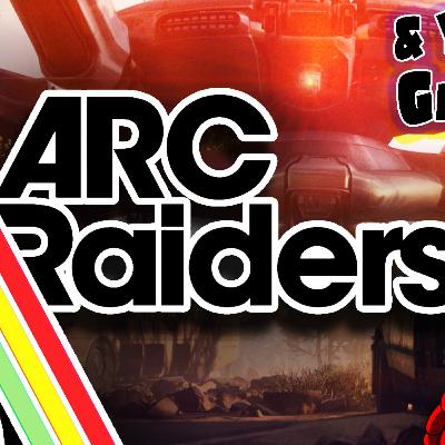 Ep. 71: ARC Raiders: A Fun & Inexpensive Extraction Shooter?