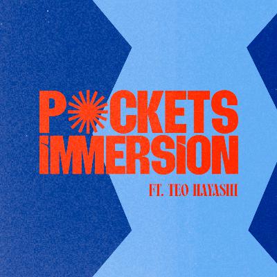 Pockets Immersion '24 - Teo Hayashi
