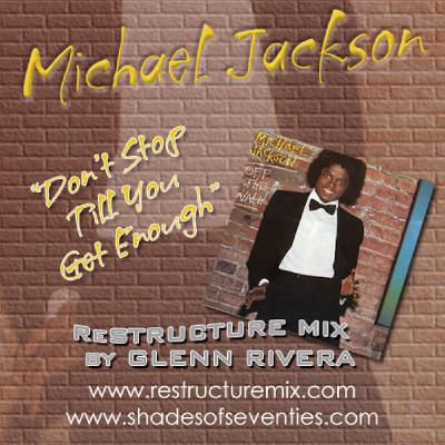 ReStructure Mix Update - 6/30/09 - "Don't Stop Till You Get Enough" - Glenn Rivera ReStructure Mix - Michael Jackson