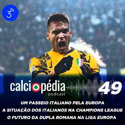 Calciopédia #49 – Um passeio italiano pela Europa Calciopédia #49 – Um passeio italiano pela Europa