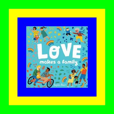 (PDF) R.E.A.D Love Makes a Family [KINDLE EBOOK EPUB]