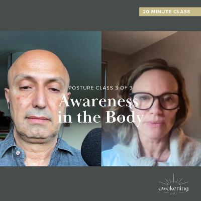 Posture #3: Awareness in the Body - Awareness in Life