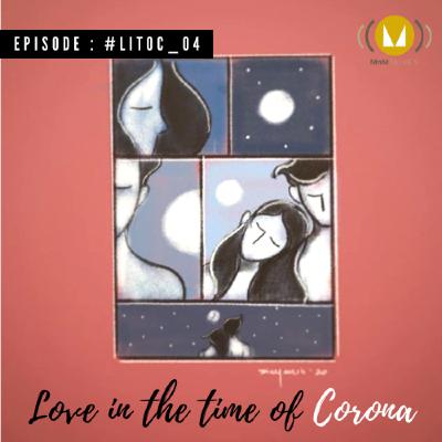 4: Love In The Time Of Corona : #LITOC_04