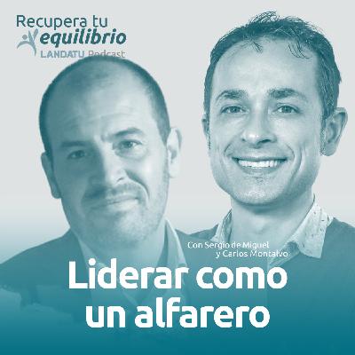 RTE - Cap T25x13 - Carlos Montalvo - Liderar como un alfarero: moldear personas con conciencia