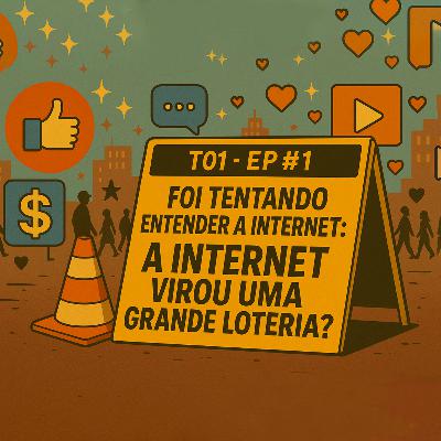 EP #1: Foi tentando entender a internet: a internet virou uma grande loteria? EP #1: Foi tentando entender a internet: a internet virou uma grande loteria?