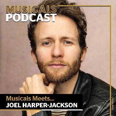 Musicals Meets... Joel Harper-Jackson