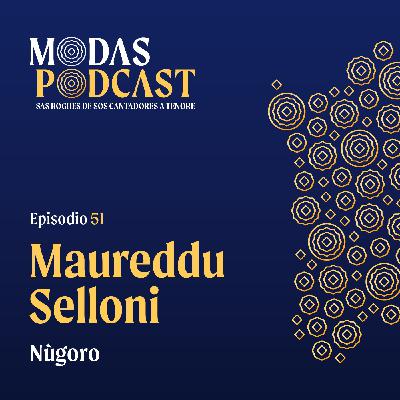 Ep. 51: Maureddu Selloni, Nùgoro