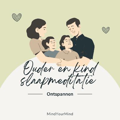 Ouder en kind slaapmeditatie - Ontspannen - Vrouwenstem
