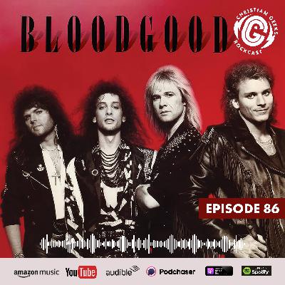 Ep 86 - Bloodgood / Rock in a Hard Place Ep 86 - Bloodgood / Rock in a Hard Place