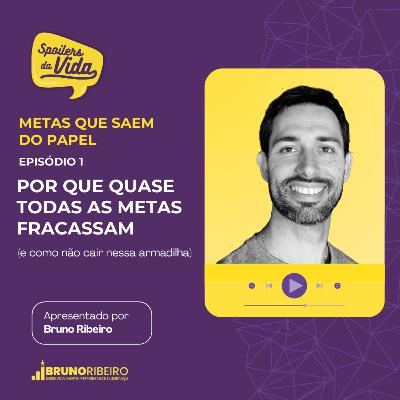 Metas que Saem do Papel - EPISÓDIO 1 — Por que quase todas as metas fracassam (e como não cair nessa armadilha)