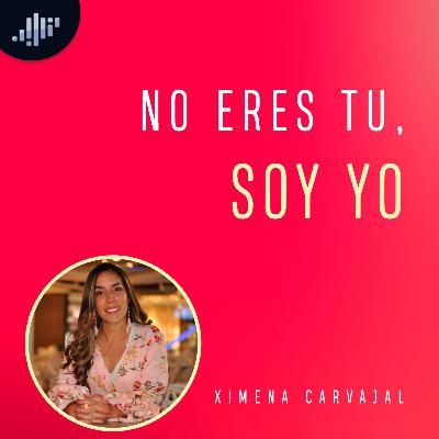No eres tú, soy yo | Amores Reales e Ideales