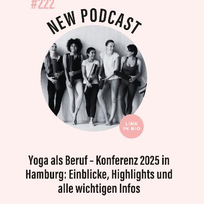 (#222) Yoga als Beruf – Konferenz 2025 in Hamburg: Einblicke, Highlights und alle wichtigen Infos