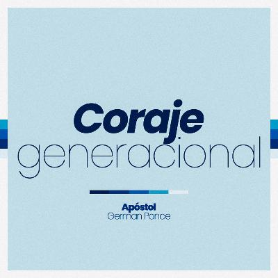 Coraje generacional