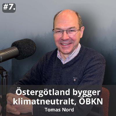 7 Östergötland bygger klimatneutralt, med Tomas Nord