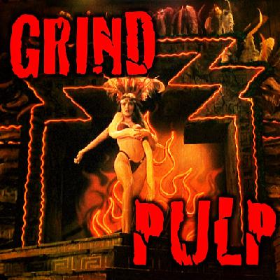 Grind Pulp Podcast Episode 45 - From Dusk till Dawn, or Grind till Pulped